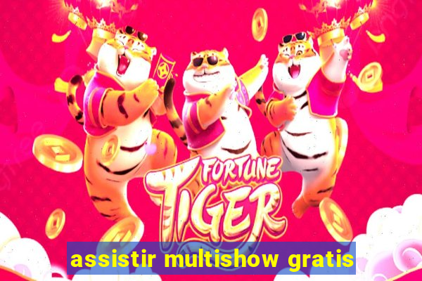 assistir multishow gratis